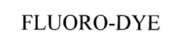 FLUORO-DYE trademark