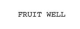 FRUIT WELL trademark