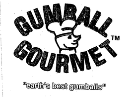 GUMBALL GOURMET "EARTH'S BEST GUMBALLS" trademark