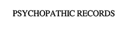 PSYCHOPATHIC RECORDS trademark