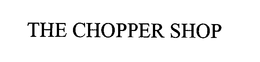 THE CHOPPER SHOP trademark