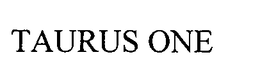 TAURUS ONE trademark