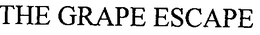 THE GRAPE ESCAPE trademark