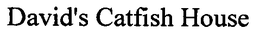 DAVID'S CATFISH HOUSE trademark