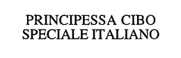 PRINCIPESSA CIBO SPECIALE ITALIANO trademark