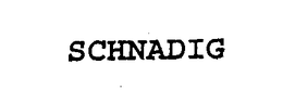 SCHNADIG trademark