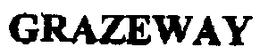 GRAZEWAY trademark