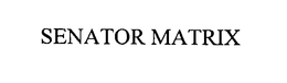 SENATOR MATRIX trademark