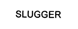 SLUGGER trademark