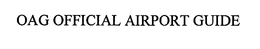 OAG OFFICIAL AIRPORT GUIDE trademark