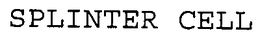 SPLINTER CELL trademark