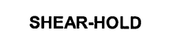 SHEAR-HOLD trademark