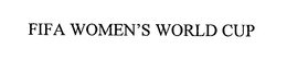 FIFA WOMEN'S WORLD CUP trademark
