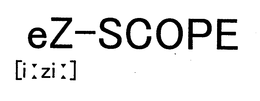 EZ-SCOPE I ZI trademark