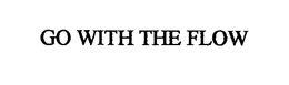 GO WITH THE FLOW trademark