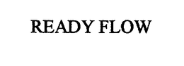 READY FLOW trademark
