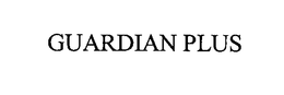 GUARDIAN PLUS trademark