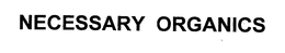 NECESSARY ORGANICS trademark