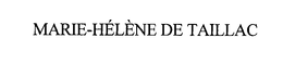 MARIE-HÉLÈNE DE TAILLAC trademark