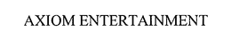 AXIOM ENTERTAINMENT trademark