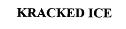 KRACKED ICE trademark