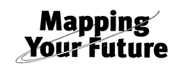 MAPPING YOUR FUTURE trademark