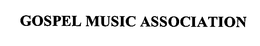 GOSPEL MUSIC ASSOCIATION trademark