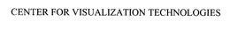 CENTER FOR VISUALIZATION TECHNOLOGIES trademark