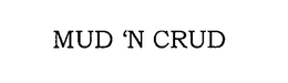 MUD 'N CRUD trademark