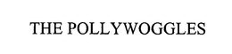 THE POLLYWOGGLES trademark
