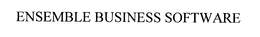 ENSEMBLE BUSINESS SOFTWARE trademark