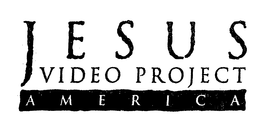 J E S U S VIDEO PROJECT A M E R I C A trademark