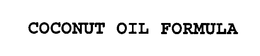 COCONUT OIL FORMULA trademark
