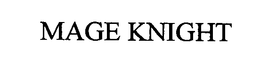 MAGE KNIGHT trademark