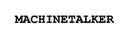 MACHINETALKER trademark
