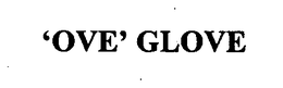 'OVE' GLOVE trademark