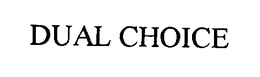 DUAL CHOICE trademark