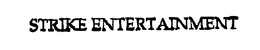 STRIKE ENTERTAINMENT trademark