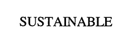 SUSTAINABLE trademark