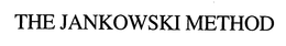 THE JANKOWSKI METHOD trademark