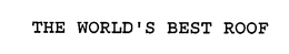 THE WORLD'S BEST ROOF trademark