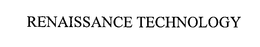 RENAISSANCE TECHNOLOGY trademark