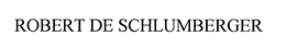 ROBERT DE SCHLUMBERGER trademark