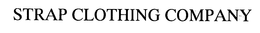 STRAP CLOTHING COMPANY trademark