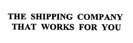 THE SHIPPING COMPANY THAT WORKS FOR YOU trademark