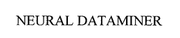 NEURAL DATAMINER trademark