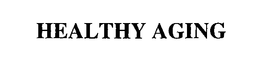 HEALTHY AGING trademark