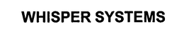WHISPER SYSTEMS trademark