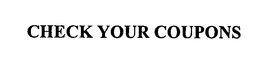CHECK YOUR COUPONS trademark