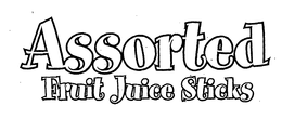 ASSORTED FRUIT JUICE STICKS trademark